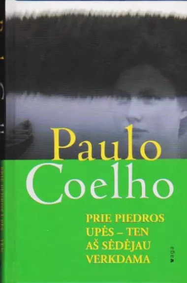 Prie Piedros upės - ten aš sėdėjau verkdama