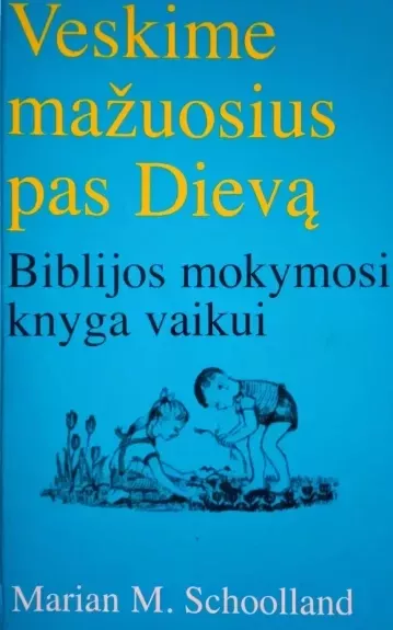 Veskime mažuosius pas Dievą
