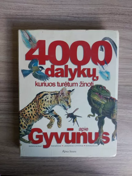 4000 dalykų, kuriuos turėtum žinoti apie gyvūnus