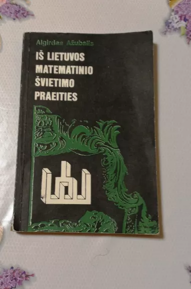 Iš Lietuvos matematinio švietimo praeities