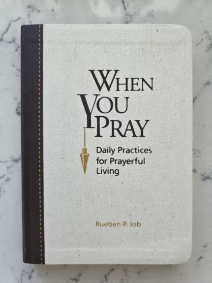 When You Pray: Daily Practices for Prayerful Living