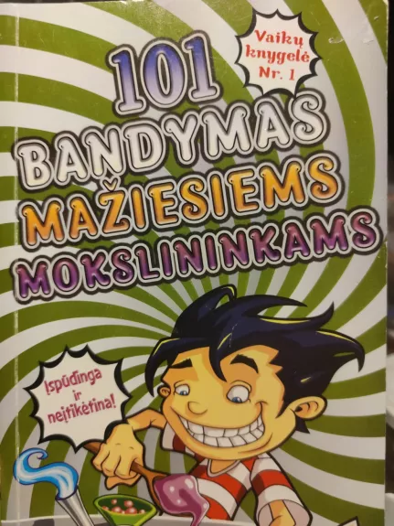 101 bandymas mažiesiems mokslininkams