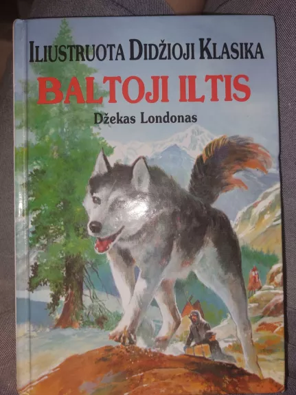 Baltoji iltis (Iliustruota Didžioji Klasika)
