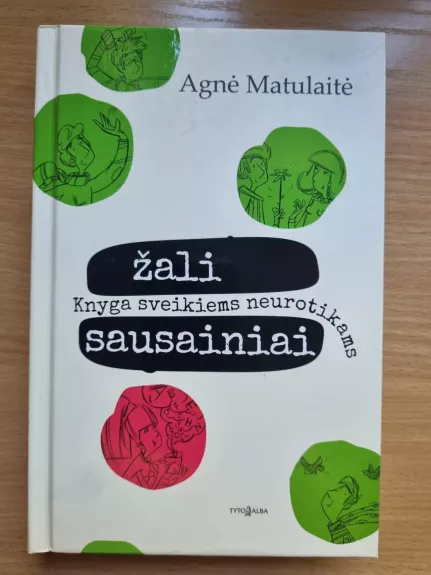 Žali sausainiai: knyga sveikiems neurotikams