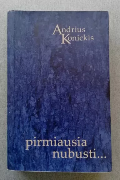 pirmiausia nubusti...
