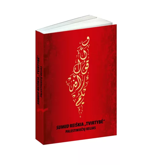 Sumud reiškia  „tvirtybė". Palestiniečių kelias - Gema Sabonytė, knyga