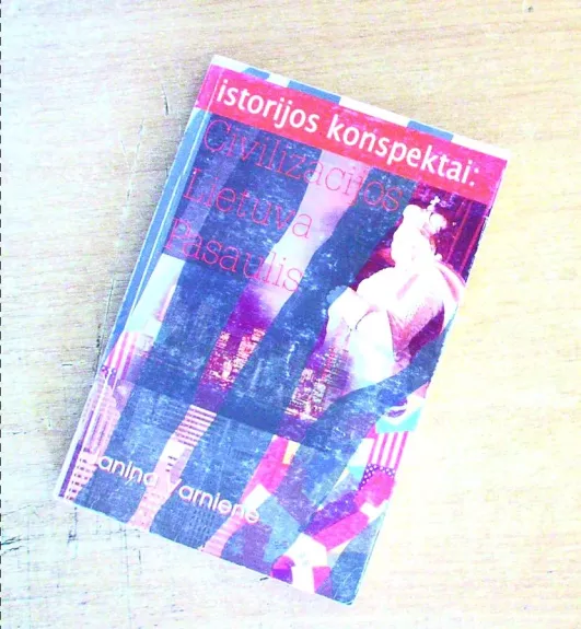 Istorijos konspektai: civilizacijos, Lietuva, pasaulis