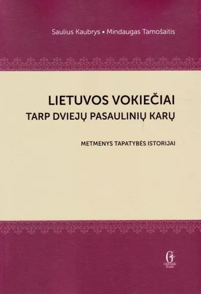 Lietuvos vokiečiai tarp dviejų pasaulinių karų: metmenys tapatybės istorijai