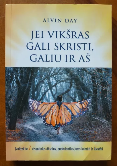 Jei vikšras gali skristi, galiu ir aš