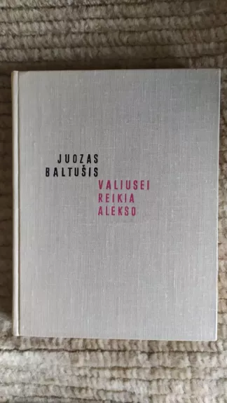 Valiusei reikia Alekso