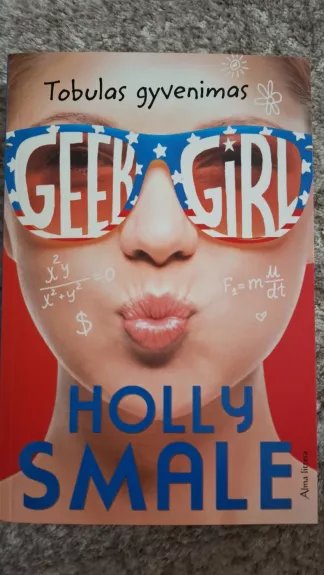 Geek girl. Tobulas gyvenimas. 3 knyga