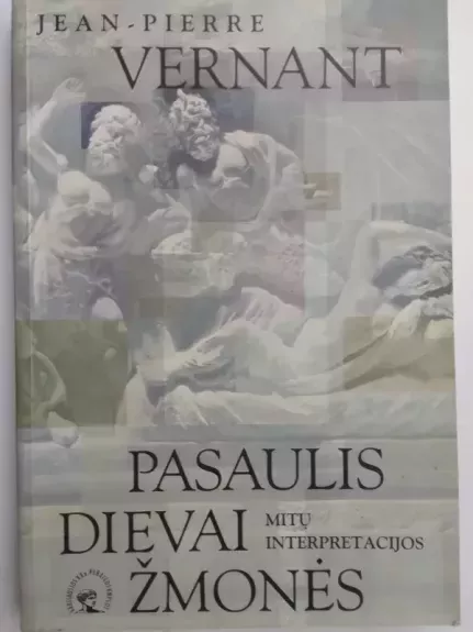 Pasaulis, dievai, žmonės. Mitų interpretacijos