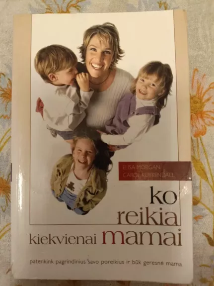 ko reikia kiekvienai mamai