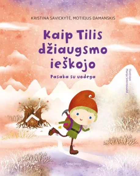 Kaip Tilis džiaugsmo ieškojo