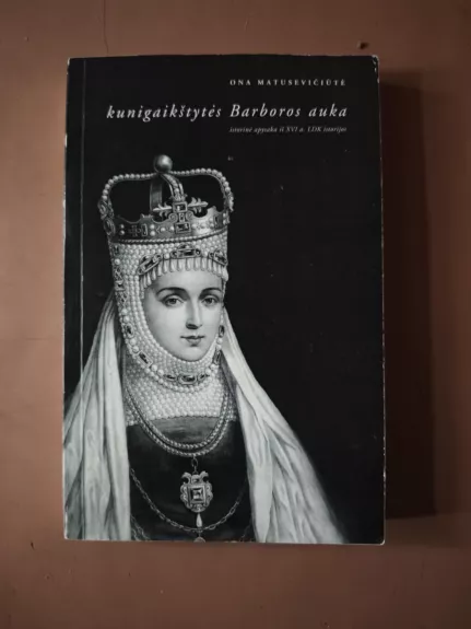 Kunigaikštytės Barboros auka: istorinė apysaka iš XVI a. LDK istorijos