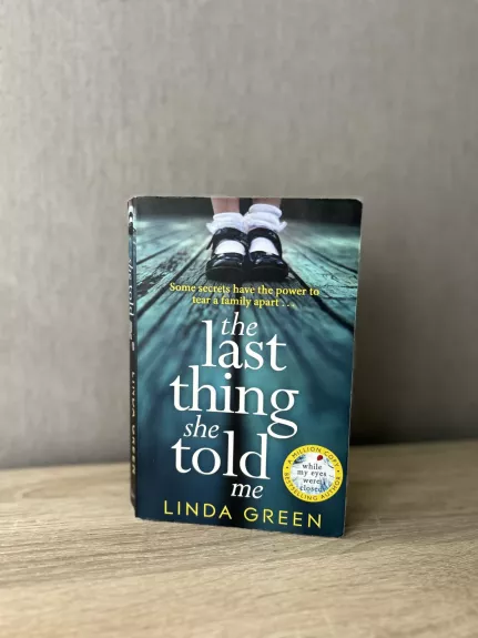 The Last Thing She Told Me– From The No 1 Bestselling Author of While My Eyes Were Closed