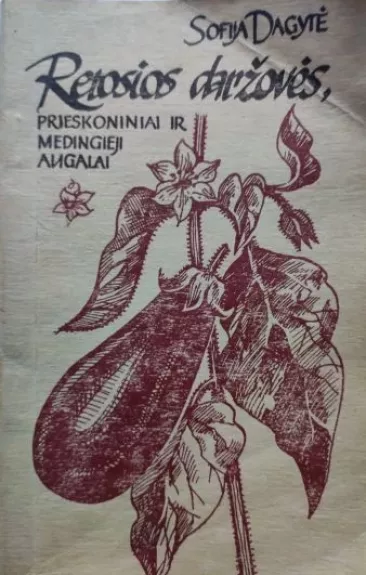 Retosios daržovės , prieskoniniai ir medingieji augalai
