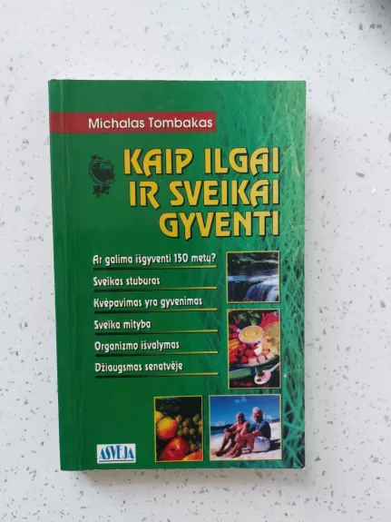 Kaip ilgai ir sveikai gyventi