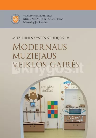 Modernaus muziejaus veiklos gairės. Muziejininkystės studijos, IV tomas
