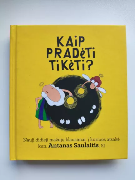 Kaip pradėti tikėti?