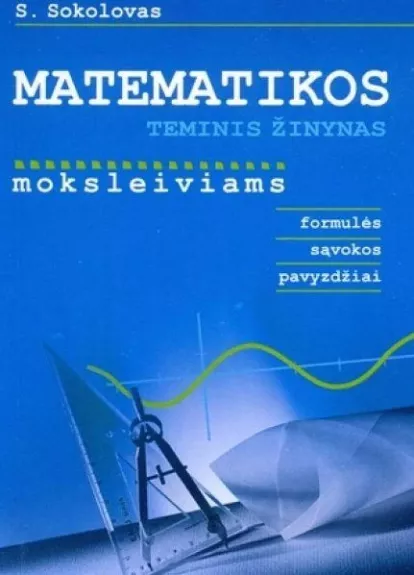 Matematikos teminis žinynas moksleiviams: formulės, sąvokos, pavyzdžiai