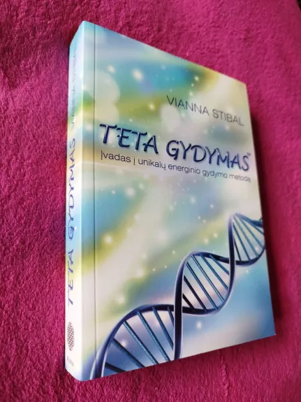Teta Gydymas. Įvadas į unikalų energinio gydymo metodą