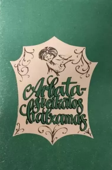 Arbata - sveikatos balzamas