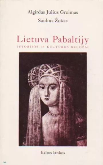 Lietuva Pabaltijy: istorijos ir kultūros bruožai