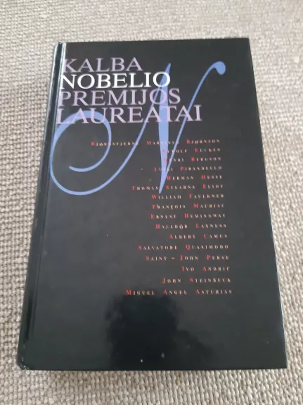 Kalba Nobelio premijos laureatai : apie kūrybą, žmogų ir pasaulį