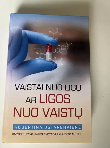 Vaistai nuo ligų ar ligos nuo vaistų.