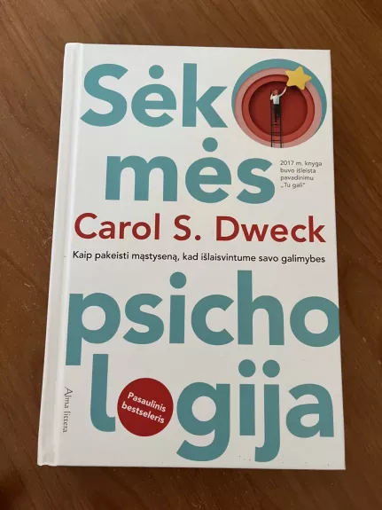 Sėkmės psichologija: kaip pakeisti mąstyseną, kad išlaisvintume savo galimybes