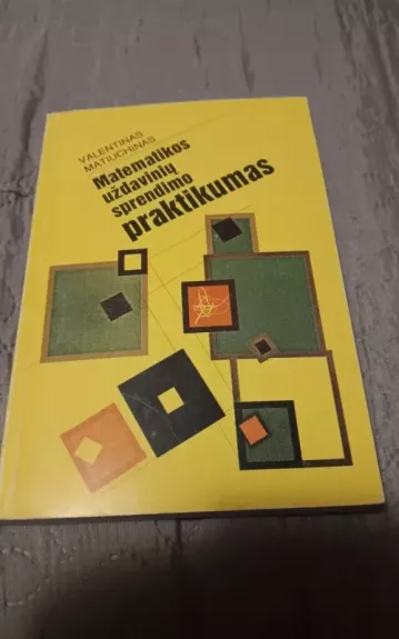 Matematikos uždavinių sprendimo praktikumas