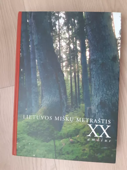 Lietuvos miškų metraštis XX amžius