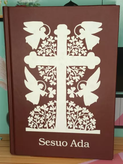 Sesuo Ada. Pašaukta ginti Tautos sielą