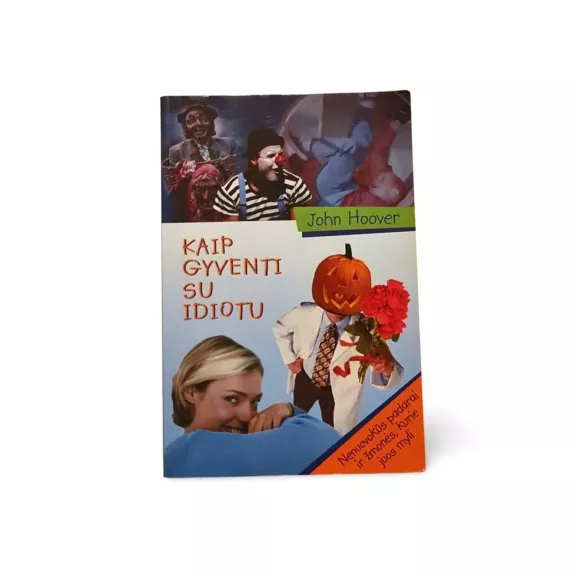 kaip gyventi su idiotu