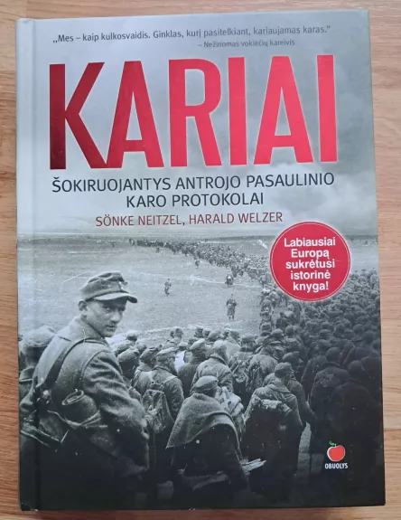 Kariai. Šokiruojantys Antrojo pasaulinio karo protokolai