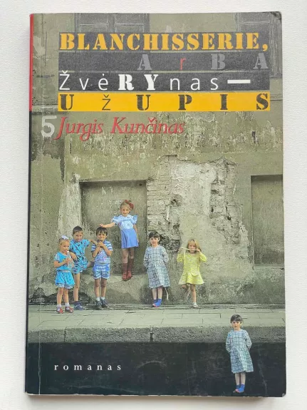 Blanchisserie, arba Žvėrynas-Užupis