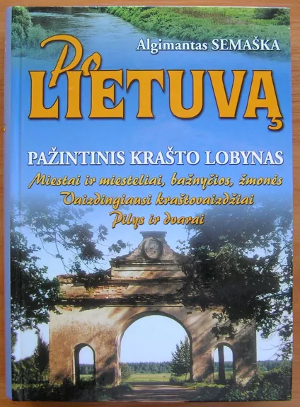 Po Lietuvą. Pažintinis krašto lobynas