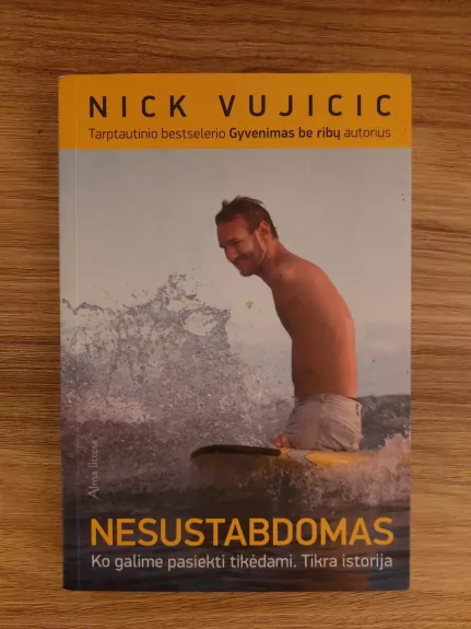 Nesustabdomas. Ko galime pasiekti tikėdami. Tikra istorija