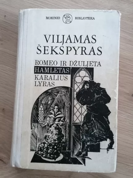 Romeo ir Džiuljeta, Hamletas, Karalius Lyras (Šekspyras)