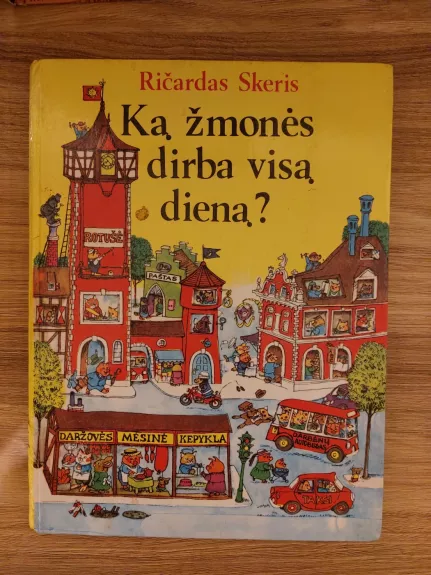 Ką žmonės dirba visą dieną?