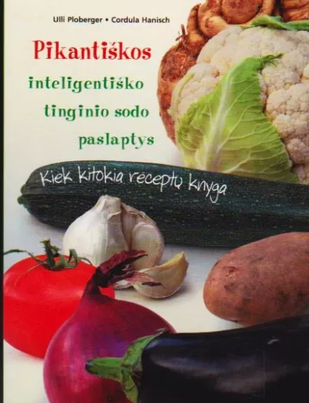 Pikantiškos inteligentiško tinginio sodo paslaptys