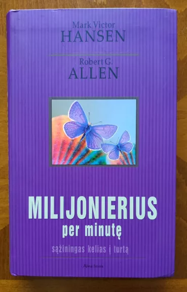 Milijonierius per minutę. Sąžiningas kelias į turtą