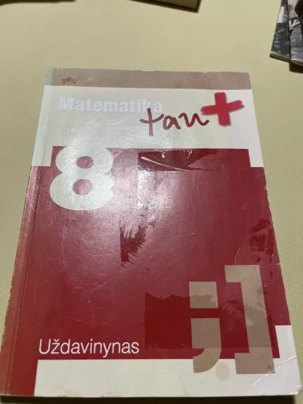 Matematika Tau plius 8 klasei uždavinynas.