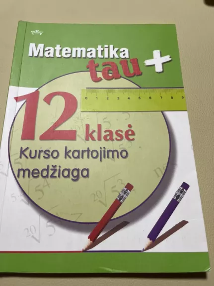 Matematika tau plius 12 klasė kurso kartojimo medžiaga -  Kornelija Intienė, Vida Meškauskaitė, Zita Mockutė, Žydrūnė Stundžienė, Virginija Viniautienė, Vlada, knyga 1