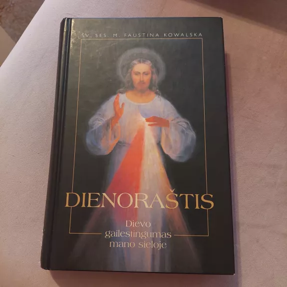 Dienoraštis. Dievo gailestingumas mano sieloje