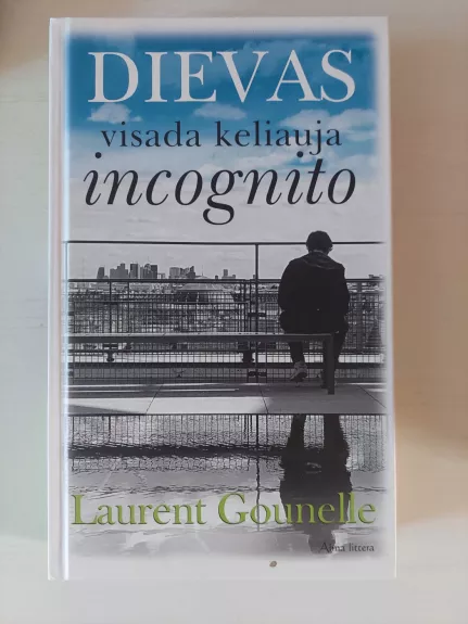 Dievas visada keliauja incognito