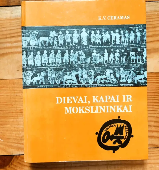 Dievai, kapai ir mokslininkai