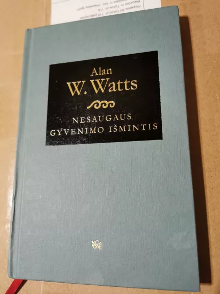 Nesaugaus gyvenimo išmintis: žinia nerimo amžiui