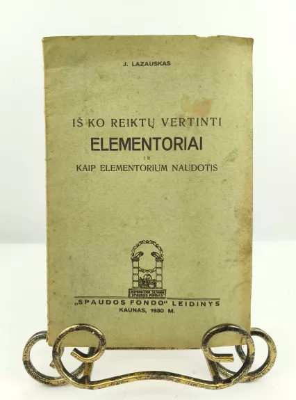 Iš ko reiktų vertinti elementoriai ir kaip elementorium naudotis 1930m.